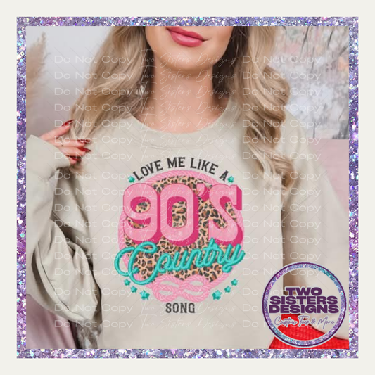 Love Me Like A 90's Country Song Apparel