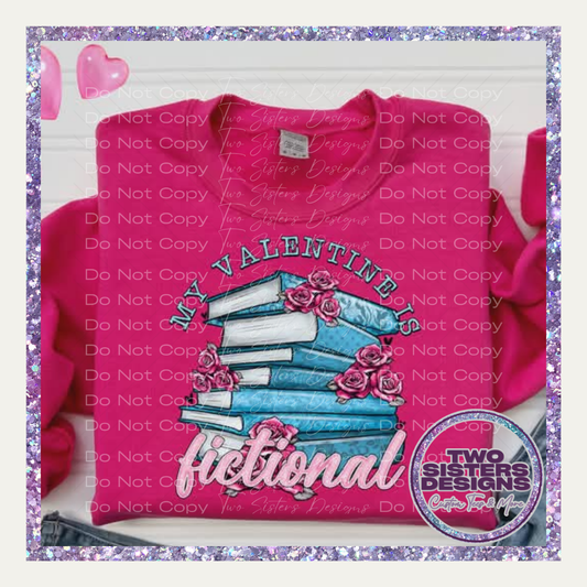 My Valentine is Fictional Apparel